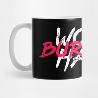 Work hard & Burnout Mug